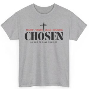 Chosen by God to save America - Trump, Vance, Musk, Kennedy Shirt