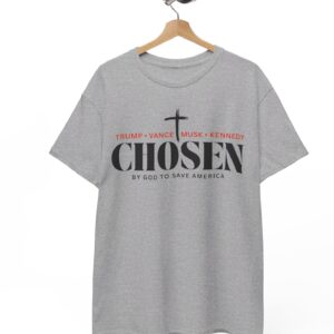 Chosen by God to save America - Trump, Vance, Musk, Kennedy TShirt