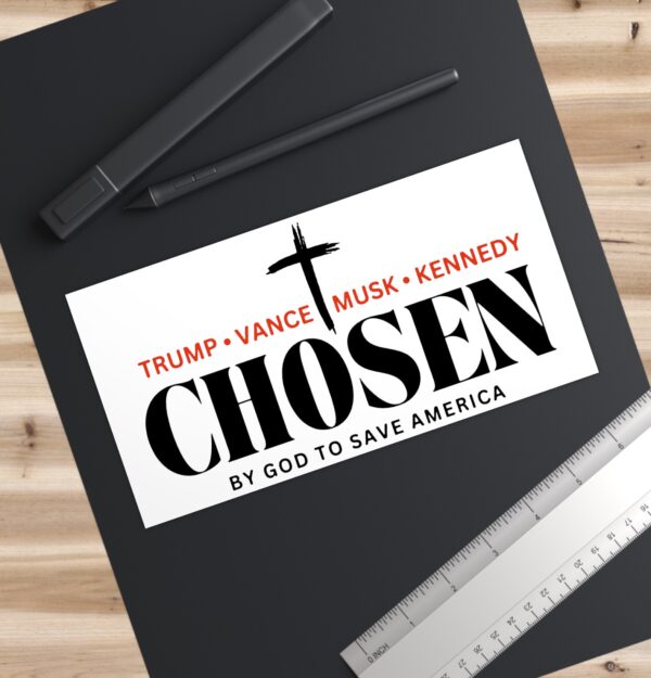 Chosen by God to save America – Trump, Vance, Musk, Kennedy Bumper Stickers US