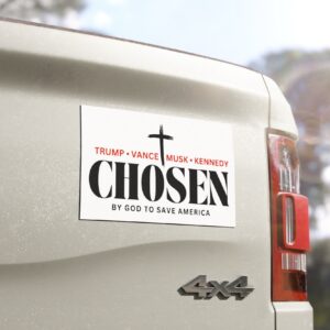 Chosen by God to save America – Trump, Vance, Musk, Kennedy Car Magnets US