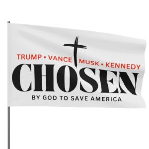 Chosen by God to save America – Trump, Vance, Musk, Kennedy Flags