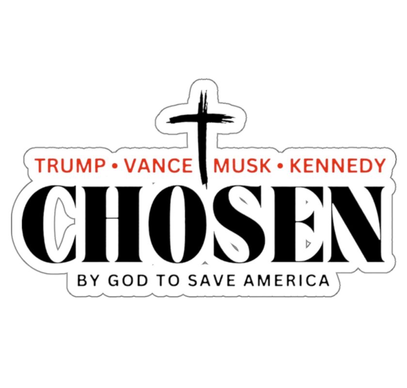 Chosen by God to save America – Trump, Vance, Musk, Kennedy Stickers