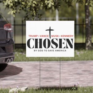 Chosen by God to save America – Trump, Vance, Musk, Kennedy Yard Sign USA