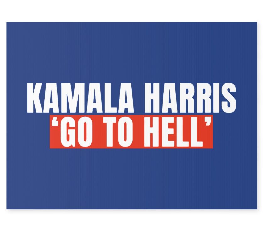 Kamala Harris Go to Hell Yard Sign