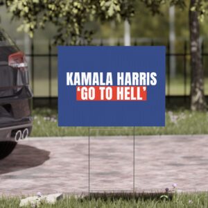 Kamala Harris Go to Hell Yard Sign US