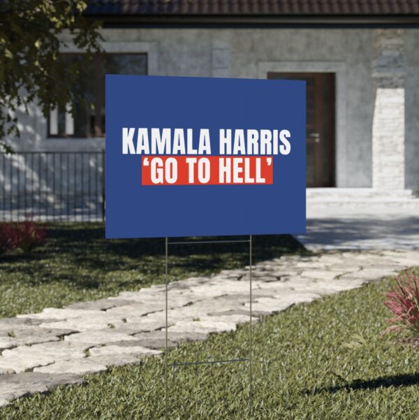 Kamala Harris Go to Hell Yard Sign USA