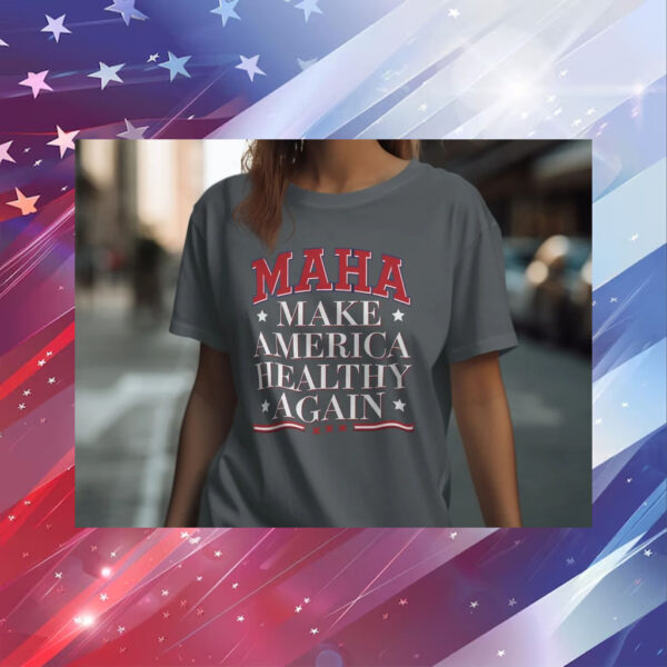 MAHA Make America Healthy Again Shirt, Political Statement T-Shirt, RFK Campaign Tee, Election Merchandise