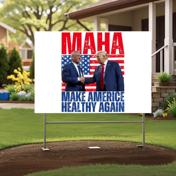 MAHA Trump Kennedy 2024 Make Americe Healthy Again Signs , Republican3