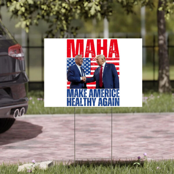 MAHA Trump Kennedy 2024 Make Americe Healthy Again Signs , Republican6