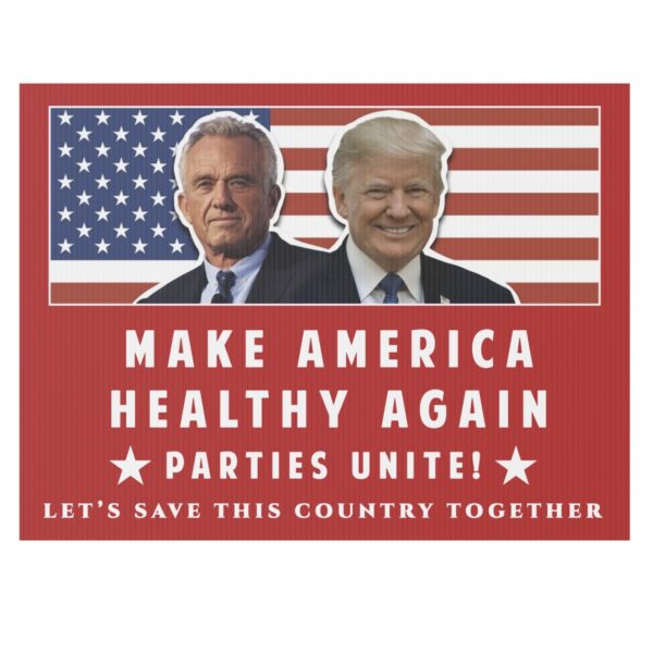 Make America Healthy Again Parties Unite Trump Kennedy Yard Sign