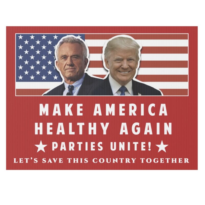 Make America Healthy Again Parties Unite Trump Kennedy Yard Sign