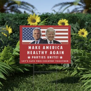 Make America Healthy Again Parties Unite Trump Kennedy Yard Sign USA