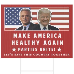 Make America Healthy Again Parties Unite Trump Kennedy Yard Signs