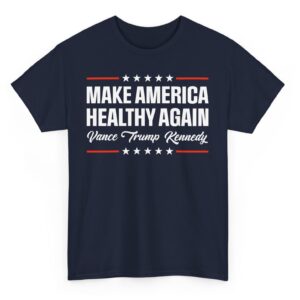 Make America Healthy Again T-Shirt, Vance Trump Kennedy Shirt