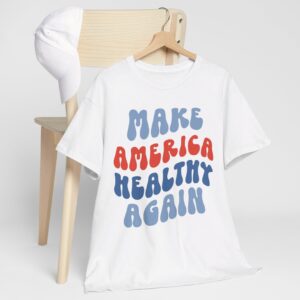 Make America Healthy Again TShirts