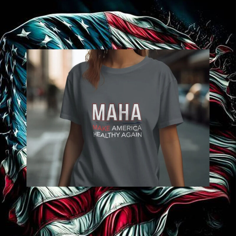 Make America Healthy Again Tee ,MAHA T-Shirt