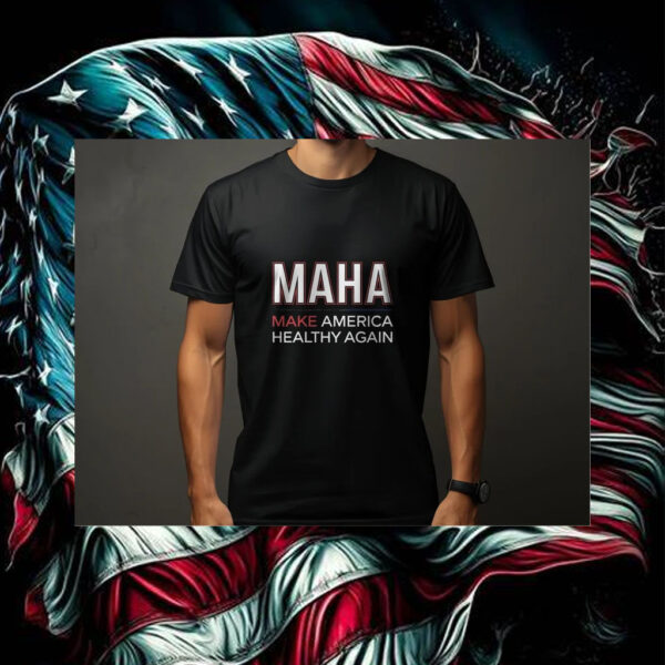 Make America Healthy Again Tee ,MAHA T-Shirt3