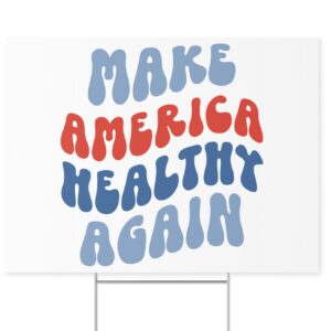 Make America Healthy Again Yard Signs