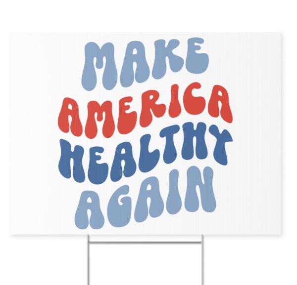 Make America Healthy Again Yard Signs