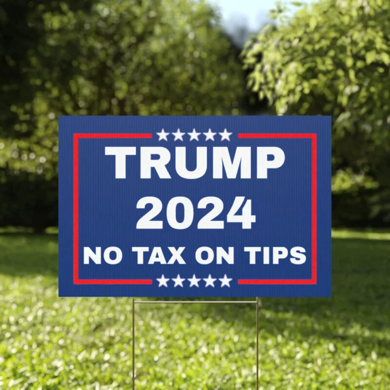 Trump 2024 No Tax on Tips Yard Signs