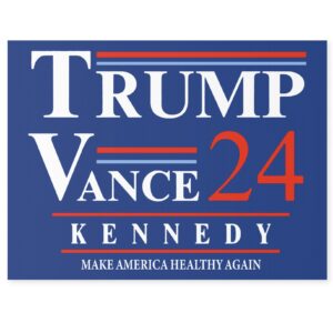 Trump Vance Kennedy 24 MAHA Yard Sign