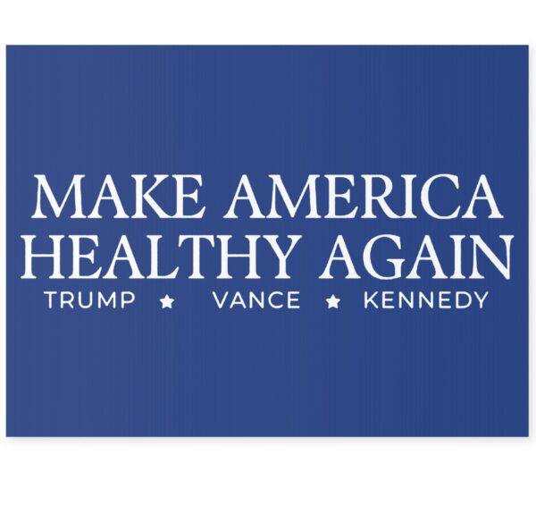 Trump Vance Kennedy Make America Healthy Again Yard Sign