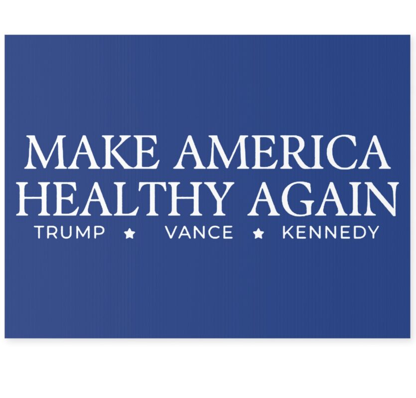 Trump Vance Kennedy Make America Healthy Again Yard Sign