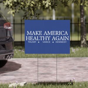 Trump Vance Kennedy Make America Healthy Again Yard Sign US