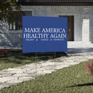 Trump Vance Kennedy Make America Healthy Again Yard Sign USA