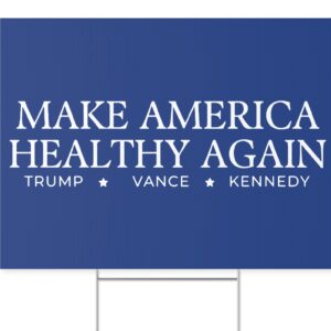 Trump Vance Kennedy Make America Healthy Again Yard Signs