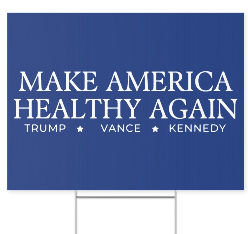 Trump Vance Kennedy Make America Healthy Again Yard Signs