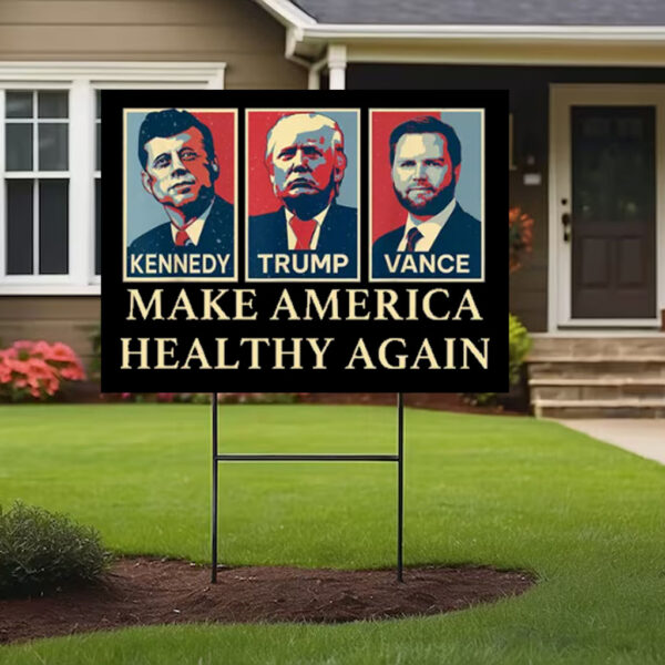 Trump Vance Kennedy Make America Healthy Again Yard Signs1