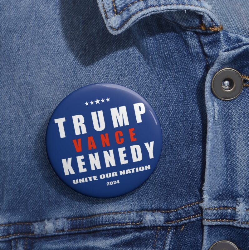 Trump Vance Kennedy Unite Our Nnation Trump 2024 Button