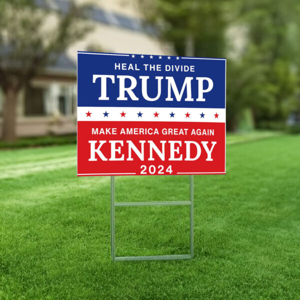 Heal the Divide, Trump Kennedy 2024 Yard Signs, Make America Great Again