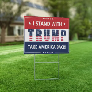 I Stand with Trump, Take America Back Again Yard Sign, Pro Donald Trump Yard Sign, Election Signs Trump Vance, Anti Kamala Harris, Vote Trump