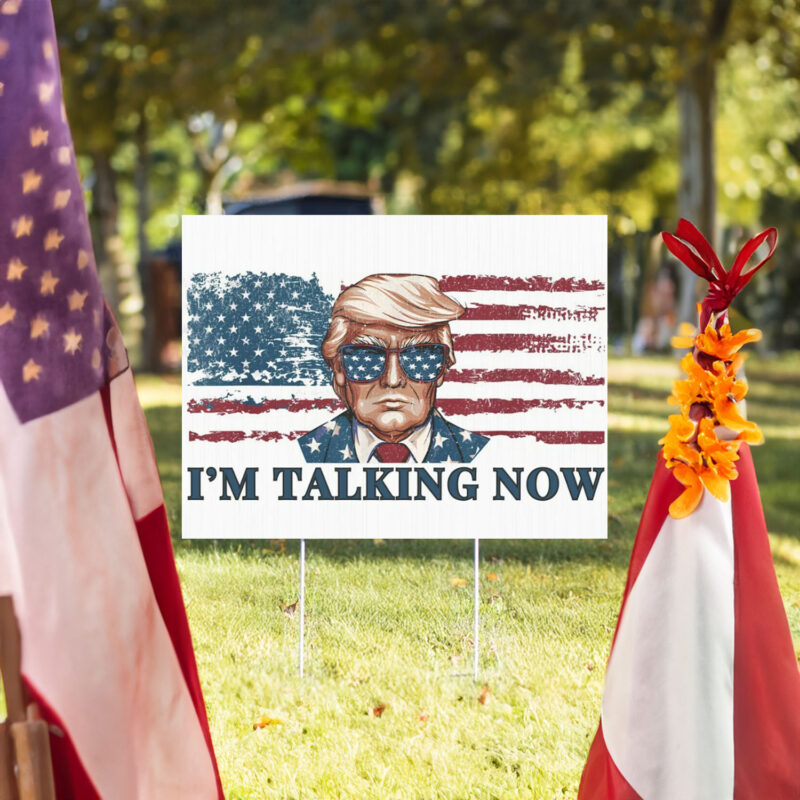 I'm Talking Now Trump Yard Sign Donald Trump Yard Sign Vote Donald Trump Lawn Sign Election 2024 Sign I'm Speaking Donald Trump Sign