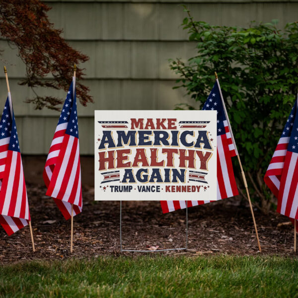 Kennedy RFK Jr Make America Healthy Again Yard Sign USA