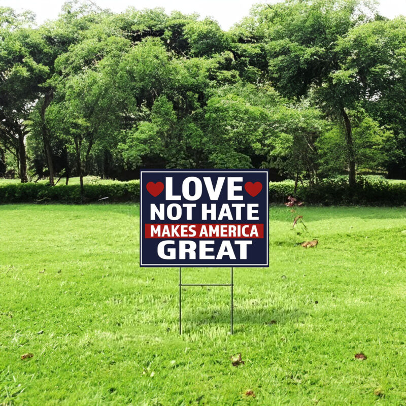 Love Not Hate Makes America Great Yard Sign, Trump Yard Sign, Election 2024 Signs, Metal Yard Sign