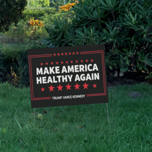 Make America Healthy Again Yard Sign, Outdoor Political Campaign Election Sign Pro Trump Vance Kennedy 2024