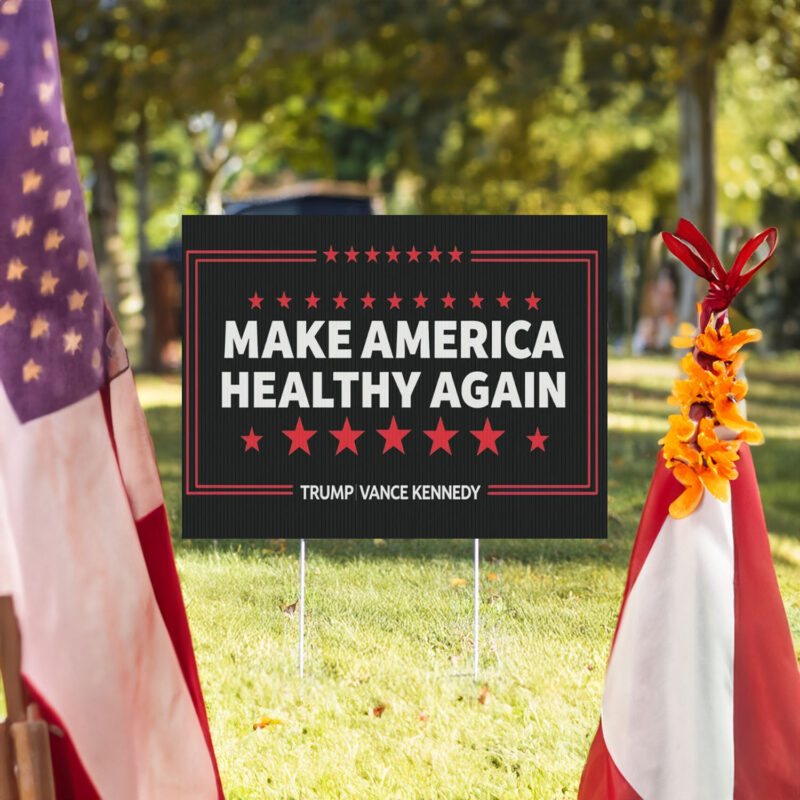 Make America Healthy Again Yard Sign, Outdoor Political Campaign Election Sign Pro Trump Vance Kennedy