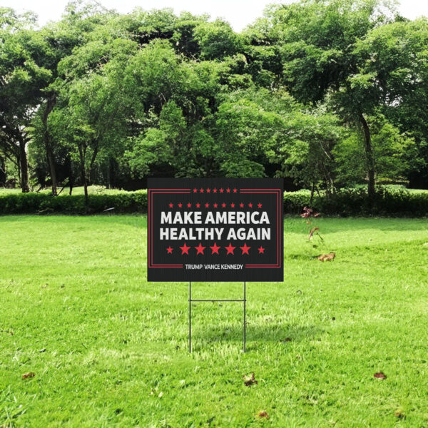 Make America Healthy Again Yard Sign, Outdoor Political Campaign Election Signs Pro Trump Vance Kennedy