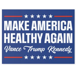 Make America Healthy Again Yard Sign, Vance Trump Kennedy Sign, Republican Garden Sign