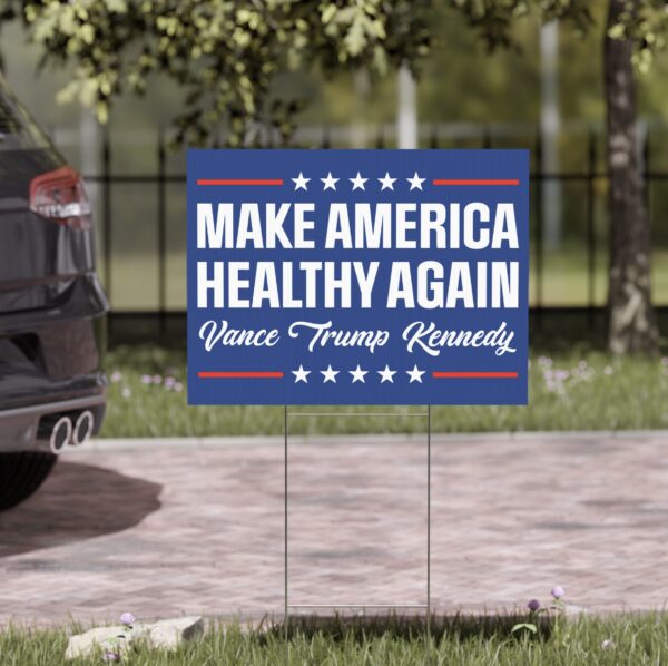 Make America Healthy Again Yard Sign, Vance Trump Kennedy Sign, Republican Garden Sign US