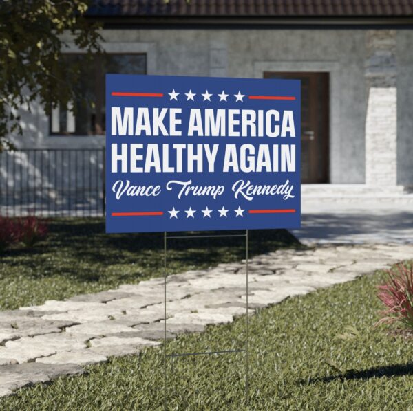 Make America Healthy Again Yard Sign, Vance Trump Kennedy Sign, Republican Garden Sign USA