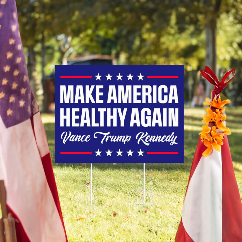 Make America Healthy Again Yard Signs, Vance Trump Kennedy Sign, Republican Garden Sign 2024