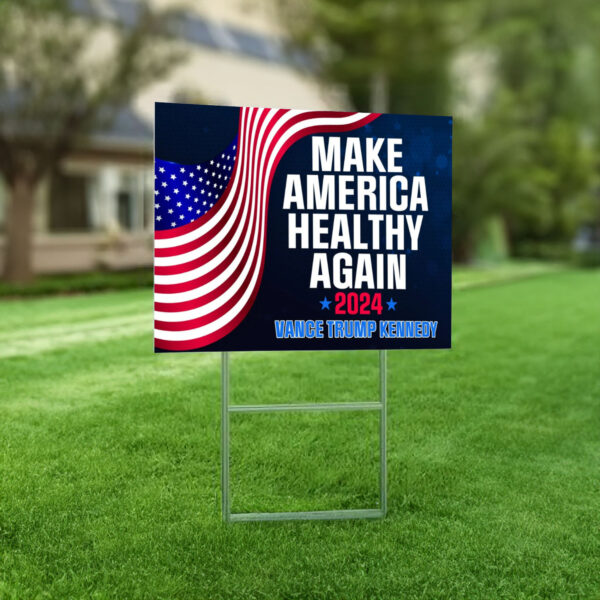 Make America Healthy Again Yard Signs, Vance Trump Kennedy Sign, Republican Garden Sign, Election 2024, Political Lawn Sign