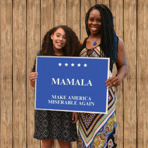 Mamala Make America Miserable Again Yard Sign