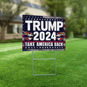 Trump 2024 Take America Back Yard Signs with Stakes, Double Sided Political Yard Signs for Republican Party