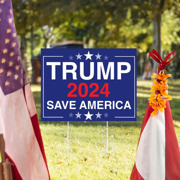 Trump 2024 Yard Sign, Save America Yard Sign, Election Sign, Political Yard Signs, Patriotic Sign, Outdoor Sign, Vote Trump, Donald Trump