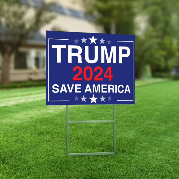 Trump 2024 Yard Sign, Save America Yard Signs, Election Sign, Political Yard Sign, Patriotic Sign, Outdoor Sign, Vote Trump, Donald Trump